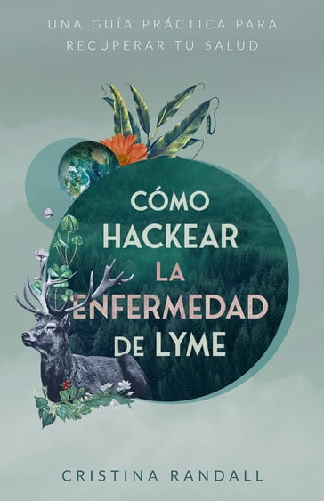 Cómo hackear la enfermedad de Lyme - Cristina Randall