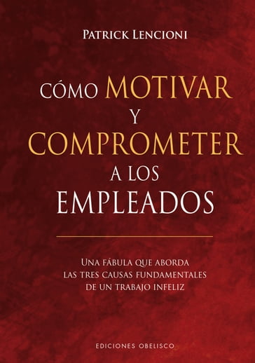 Cómo motivar y comprometer a los empleados - Patrick Lencioni