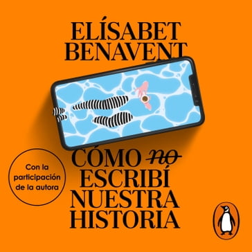 Cómo (no) escribí nuestra historia - Elísabet Benavent