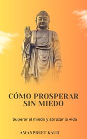 Cómo prosperar sin miedo