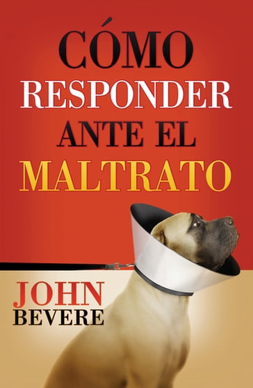 Cómo responder ante el maltrato - John Bevere