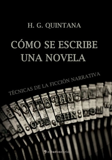 Cómo se escribe una novela - H. G. Quintana
