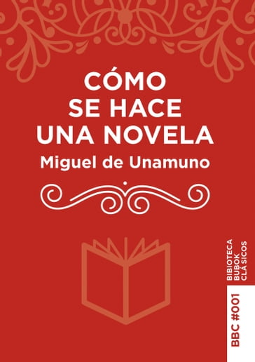 Cómo se hace una novela - Miguel de Unamuno