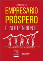 Cómo ser un empresario próspero e independiente