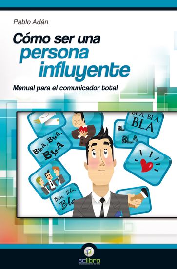 Cómo ser una persona influyente - Pablo Adan