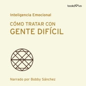 Cómo tratar con gente difícil (Dealing with Difficult People)