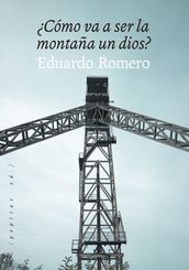 Cómo va a ser la montaña un dios?