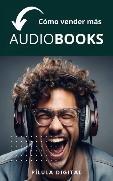 Cómo vender más audiobooks - Pílula Digital