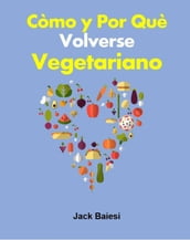 Cómo y por qué volverse vegetariano