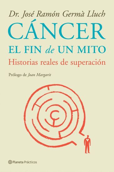 Cáncer: el fin de un mito - José Ramón Germà Lluch