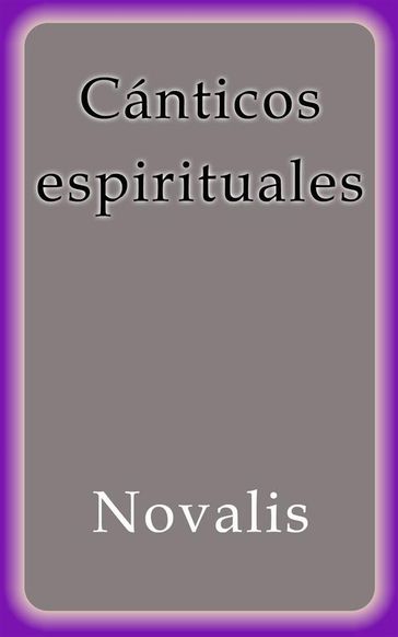 Cánticos Espirituales - Friedrich von Hardenberg (Novalis)