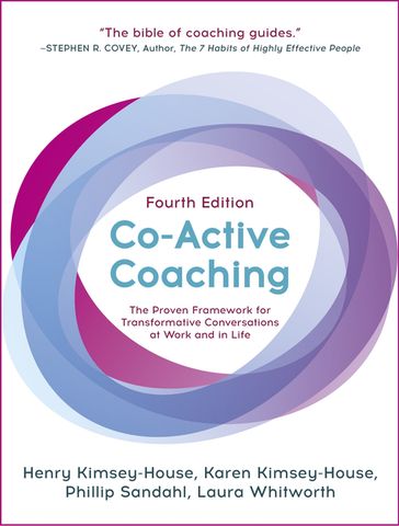 Co-Active Coaching - Henry Kimsey-House - Karen Kimsey-House - Phillip Sandahl - Laura Whitworth - Alexis Phillips