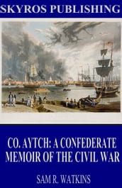 Co. Aytch: A Confederate Memoir of the Civil War