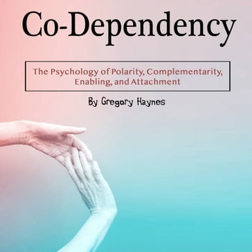 Co-Dependency - Gregory Haynes