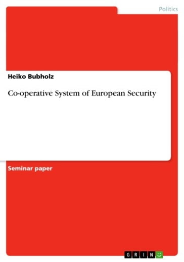 Co-operative System of European Security - Heiko Bubholz