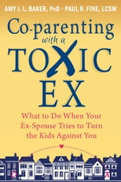 Co-parenting with a Toxic Ex