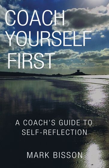 Coach Yourself First - Mark Bisson