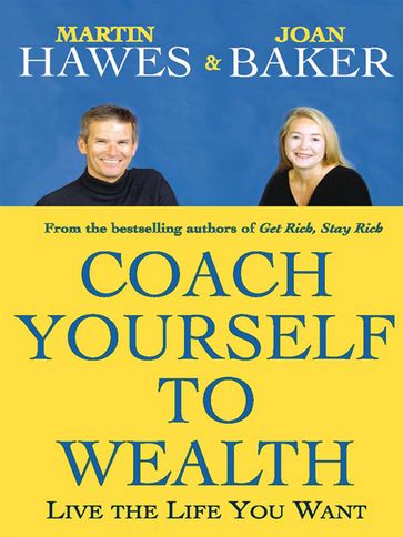 Coach Yourself to Wealth - Joan Baker - Martin Hawes