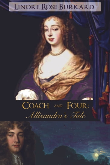 Coach and Four: Allisandra's Tale - Linore Rose Burkard
