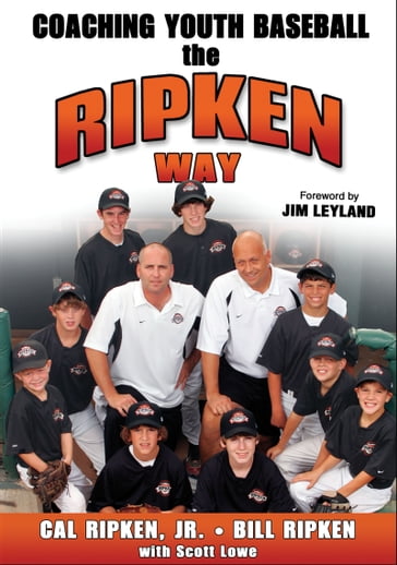 Coaching Youth Baseball the Ripken Way - Bill Ripken - Cal Ripken Jr. - Scott Lowe