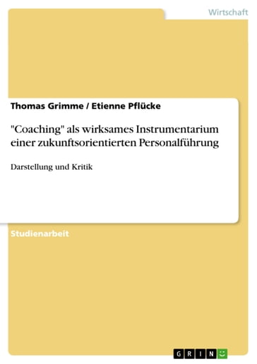 'Coaching' als wirksames Instrumentarium einer zukunftsorientierten Personalfuhrung - Thomas Grimme - Etienne Pflucke