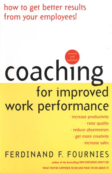 Coaching for Improved Work Performance, Revised Edition - Ferdinand Fournies