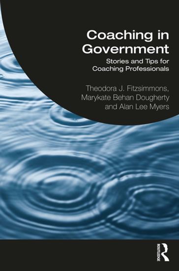 Coaching in Government - Theodora J. Fitzsimmons - Marykate Behan Dougherty - Alan Lee Myers