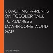 Coaching parents on toddler talk to address low-income word gap