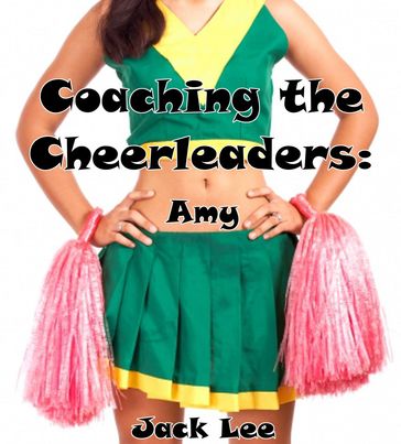 Coaching the Cheerleaders: Amy - Jack Lee