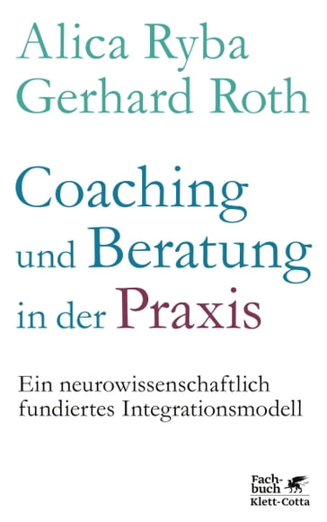 Coaching und Beratung in der Praxis - Alica Ryba - Gerhard Roth