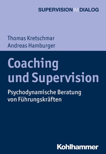 Coaching und Supervision - Andreas Hamburger - Thomas Kretschmar - Wolfgang Mertens