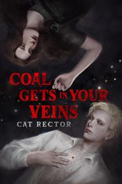Coal Gets In Your Veins