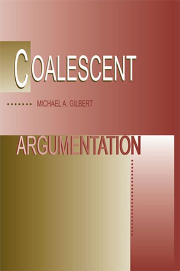 Coalescent Argumentation - Michael A. Gilbert