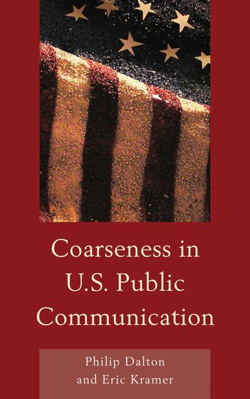 Coarseness in U.S. Public Communication - Philip Dalton - Eric Mark Kramer