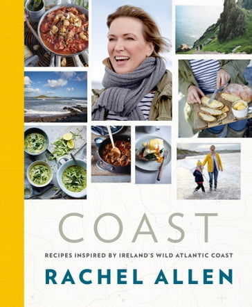 Coast: Recipes from Ireland's Wild Atlantic Way - Rachel Allen