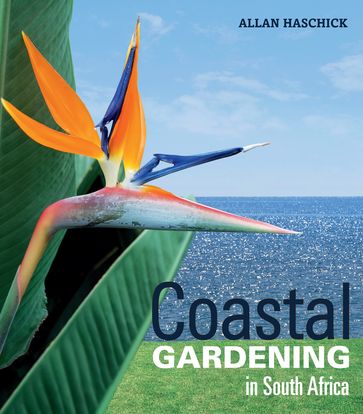 Coastal Gardening in South Africa - Allan Haschick