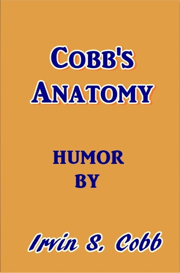 Cobb's Anatomy - Irvin S. Cobb