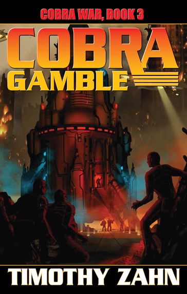 Cobra Gamble: Cobra War, Book III - Timothy Zahn