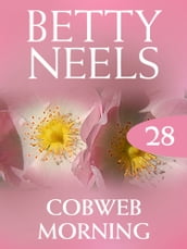 Cobweb Morning (Betty Neels Collection, Book 28)