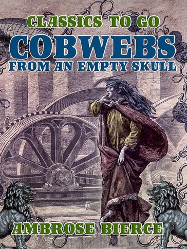 Cobwebs from an Empty Skull - Ambrose Bierce