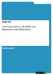 Coca Cola und Co. Die Rolle von Reputation und Markenwert