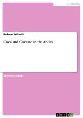 Coca and Cocaine in the Andes