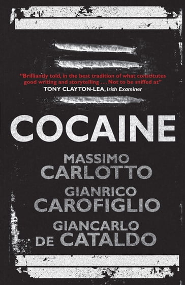 Cocaine - Carofiglio  De Cataldo Carlotto - Giancarlo De Cataldo - Gianrico Carofiglio - Massimo Carlotto