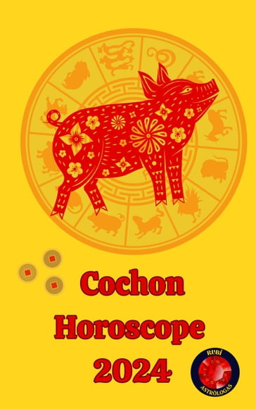 Cochon Horoscope 2024 - Alina A Rubi - Angeline A. Rubi