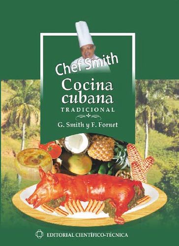 Cocina cubana tradicional - FERNANDO FORNET PIÑA - Gilberto Smith Duquesne