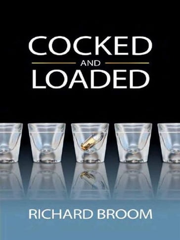 Cocked & Loaded - Richard Broom