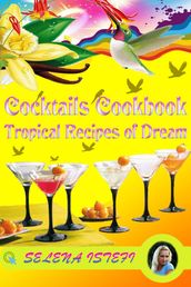 Cocktails Cookbook, Tropical Recipes of Dream