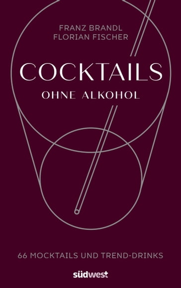 Cocktails ohne Alkohol - Franz Brandl - Florian Rapisarda-Fischer