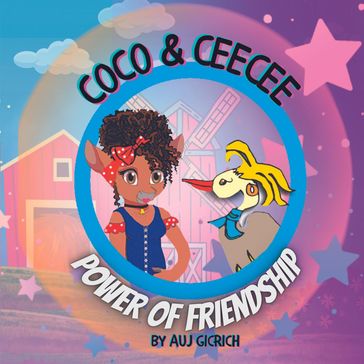 Coco & Ceecee: Power Of Friendship - Auj Gicrich