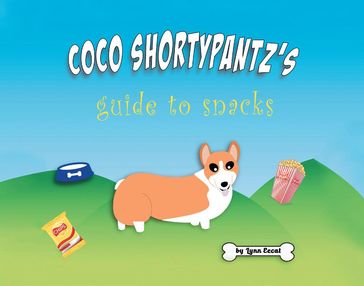 Coco Shortypants's Guide to Snacks - Lynn Eecat